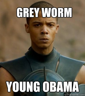 Grey worm Young obama  