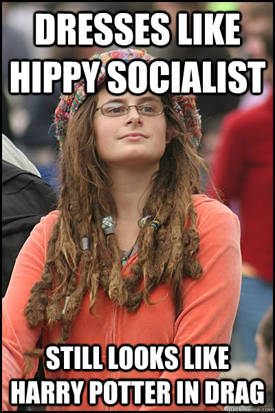 dresses like hippy socialist still looks like harry potter in drag  College Liberal