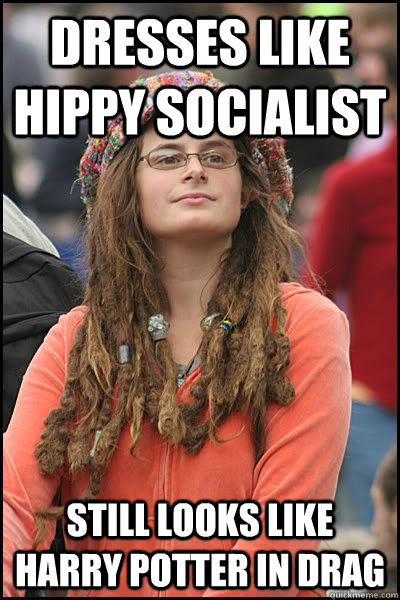 dresses like hippy socialist still looks like harry potter in drag  College Liberal