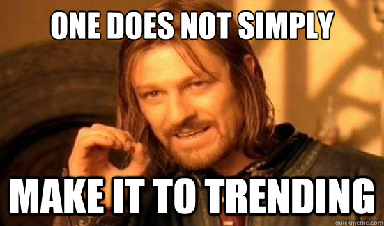 One Does Not Simply make it to trending  Boromir