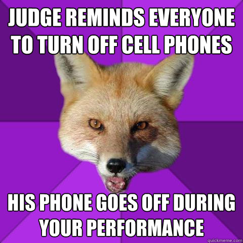 Judge reminds everyone to turn off cell phones His phone goes off during your performance - Judge reminds everyone to turn off cell phones His phone goes off during your performance  Forensics Fox
