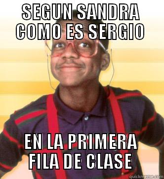 SEGUN SANDRA COMO ES SERGIO EN LA PRIMERA FILA DE CLASE Steve Urkel
