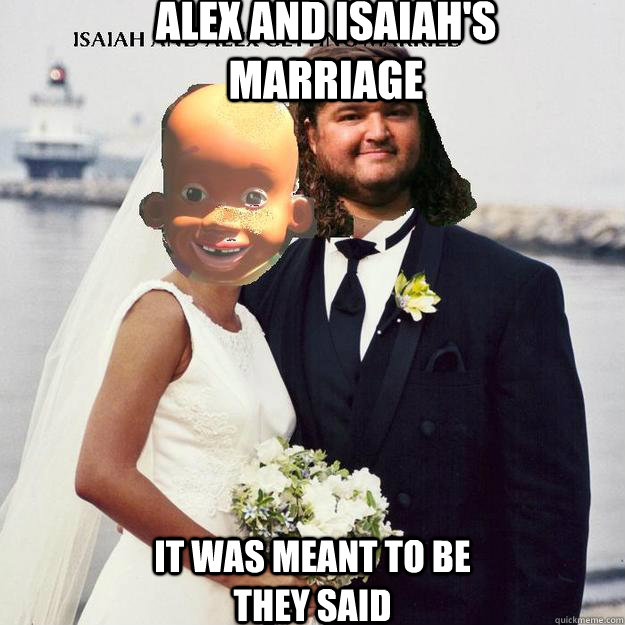Alex And isaiah's marriage It was meant to be they said  Alex and isaiah