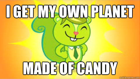 I get my own planet Made of Candy - I get my own planet Made of Candy  Mormon Nutty