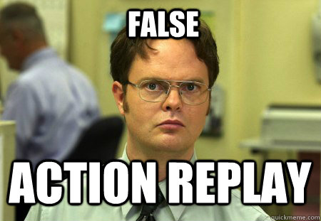 false action replay  Schrute