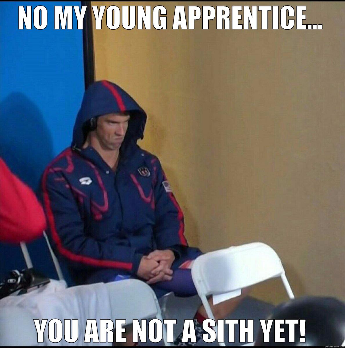 NO MY YOUNG APPRENTICE... YOU ARE NOT A SITH YET! Misc
