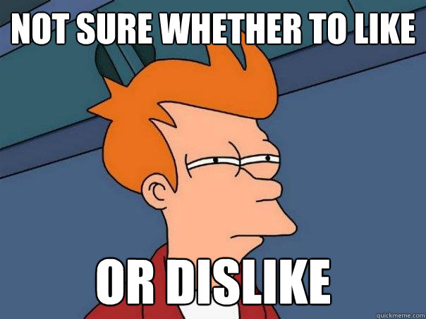 not sure whether to like or dislike  Futurama Fry