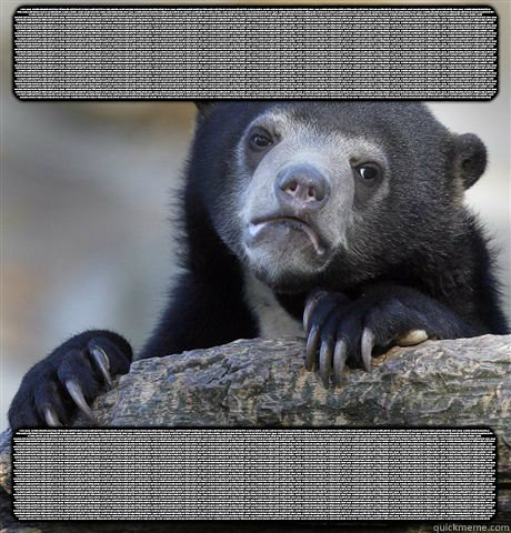 when i poop  asidofhsadioohidsafaskld;jas ldkfjioasdjf;asjklf;klasdj f;laskjerf;oasjdflasjhf;lkh as;fojha;soleihfo; iasehf oiasjhefo;lashefa;sleijfas.lejfaslekfjsalkefjl;when i poop  asidofhsadioohidsafaskld;jas ldkfjioasdjf;asjklf;klasdj f;laskjerf;oasjd  Confession Bear