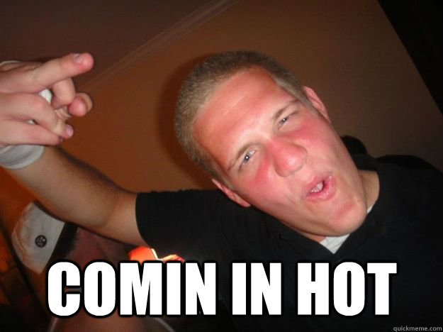 COMIN IN HOT -  COMIN IN HOT  KEUP