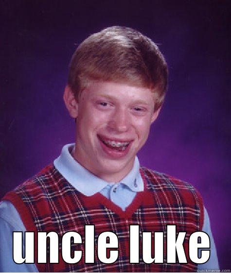  UNCLE LUKE Bad Luck Brian