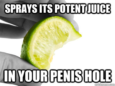 Sprays its potent juice in your penis hole - Sprays its potent juice in your penis hole  Scumbag Lime