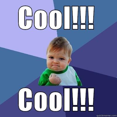 COOL!!! COOL!!! Success Kid