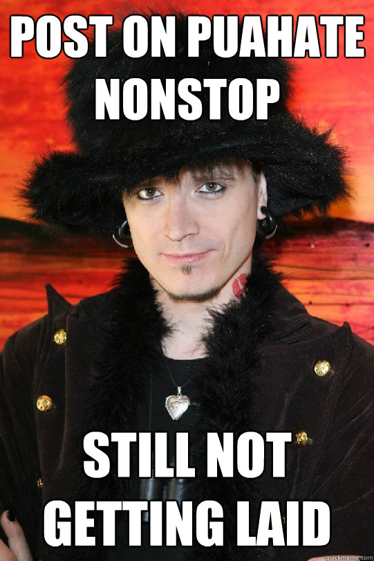 post on puahate nonstop still not getting laid  Lolgame