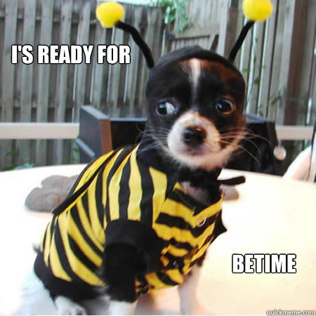 I's ready for betime - I's ready for betime  betime