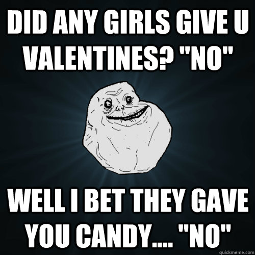 Did any girls give u valentines? 