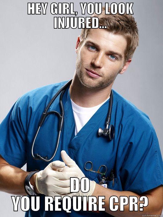 HEY GIRL, YOU LOOK INJURED... DO YOU REQUIRE CPR? Misc