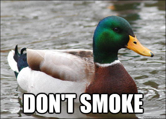  Don't Smoke  Actual Advice Mallard