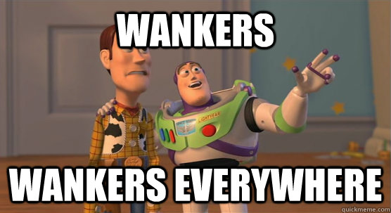 WANKERS WANKERS everywhere  Toy Story Everywhere