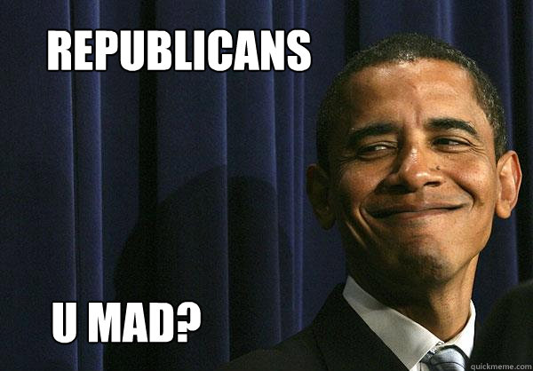 REPUBLICANS U MAD?  