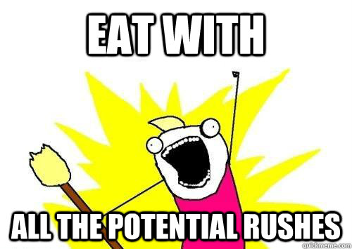 eat with all the potential rushes  x all the y