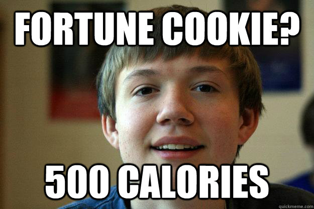 Fortune Cookie? 500 Calories  - Fortune Cookie? 500 Calories   UNCW