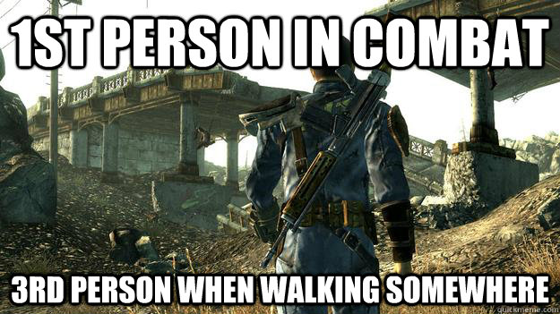 1st person in combat 3rd person when walking somewhere  fallout