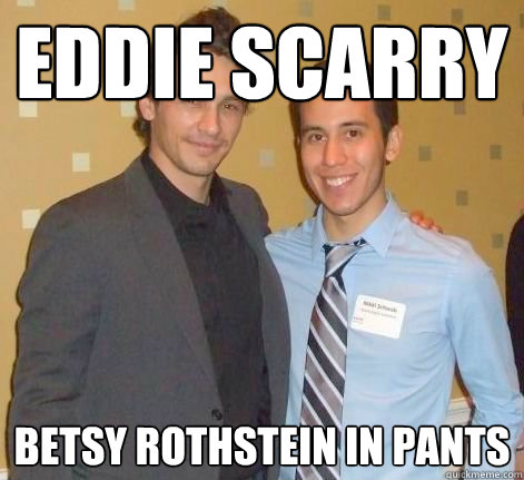 Eddie Scarry Betsy Rothstein in pants  