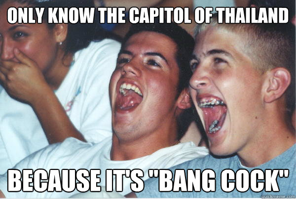 only know the capitol of thailand because it's 