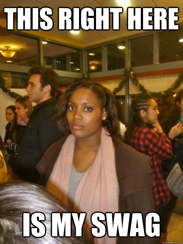 This Right here is my swag - This Right here is my swag  gabby