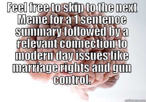 (Feel free to skip to the bold section right above the Duck Meme for a 1 sentence summary followed by what as see as a relevant connection to modern day issues like marriage rights and gun control.) - FEEL FREE TO SKIP TO THE NEXT MEME FOR A 1 SENTENCE SUMMARY FOLLOWED BY A RELEVANT CONNECTION TO MODERN DAY ISSUES LIKE MARRIAGE RIGHTS AND GUN CONTROL.  Scumbag Brain