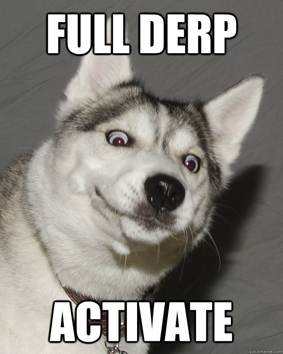 Full Derp Activate  