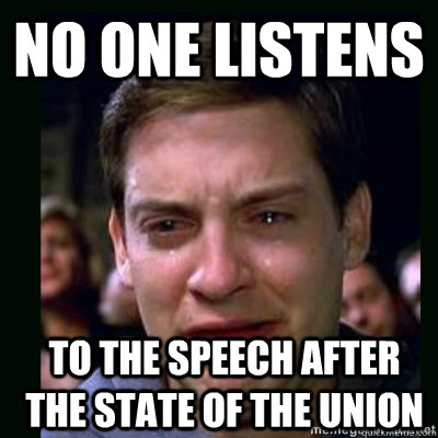 No one listens to the speech after the state of the union - No one listens to the speech after the state of the union  Crying Peter Parker