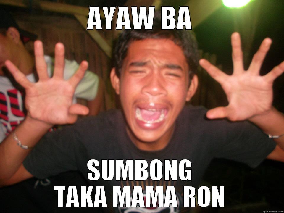 AYAW BA SUMBONG TAKA MAMA RON Misc