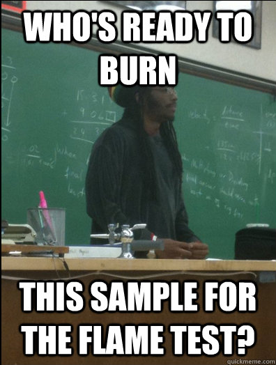 who's ready to burn this sample for the flame test?  Rasta Science Teacher