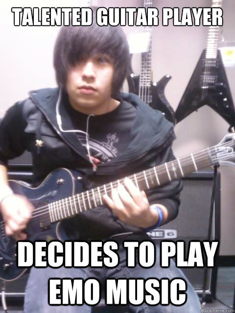 Talented guitar player Decides to play emo music - Talented guitar player Decides to play emo music  Emo Alaskan