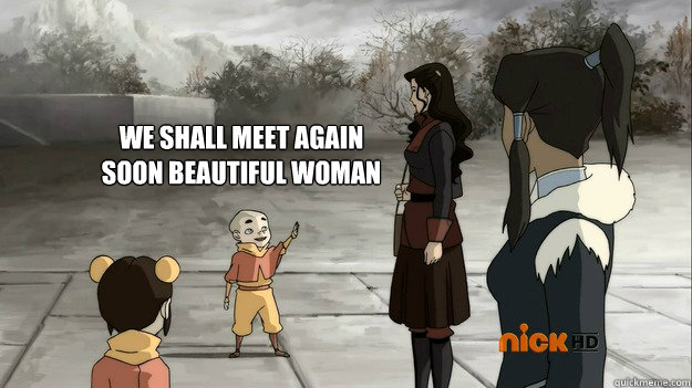 we shall meet again soon beautiful woman  