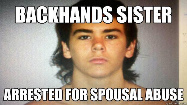 Backhands sister Arrested for Spousal abuse  - Backhands sister Arrested for Spousal abuse   Mugshot Mullet Mike