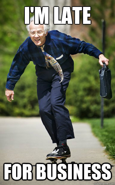 I'm Late For Business  