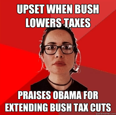 Upset when bush lowers taxes Praises obama for extending bush tax cuts  Liberal Douche Garofalo