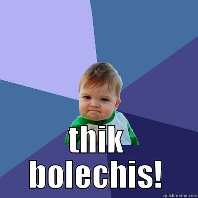  THIK BOLECHIS! Success Kid