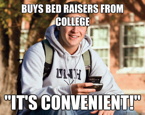 Buys bed raisers from college 