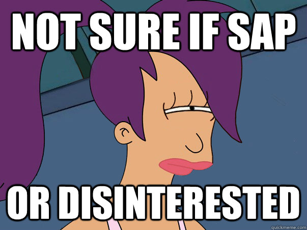 Not sure if SAP or disinterested  Leela Futurama