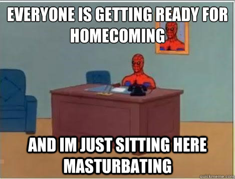 everyone is getting ready for homecoming
 and im just sitting here masturbating  Spiderman Desk