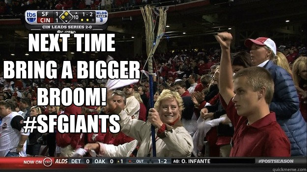 Next Time Bring a bigger broom!
#SFGIANTS - Next Time Bring a bigger broom!
#SFGIANTS  Broom Lady