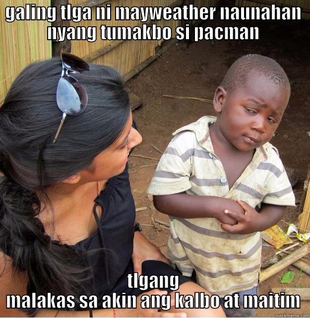 GALING TLGA NI MAYWEATHER NAUNAHAN NYANG TUMAKBO SI PACMAN TLGANG MALAKAS SA AKIN ANG KALBO AT MAITIM Skeptical Third World Kid