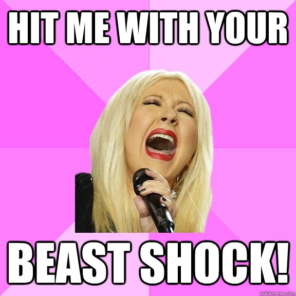 hit me with your beast shock!  Wrong Lyrics Christina