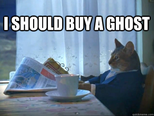 I should buy a ghost  