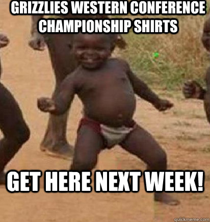 Grizzlies Western Conference Championship Shirts Get Here Next Week!  dancing african baby