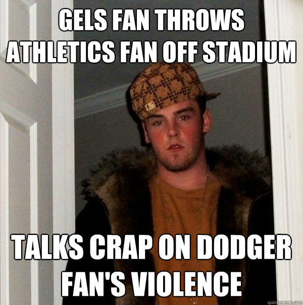 Gels fan throws Athletics fan off stadium talks crap on dodger fan's violence  Scumbag Steve