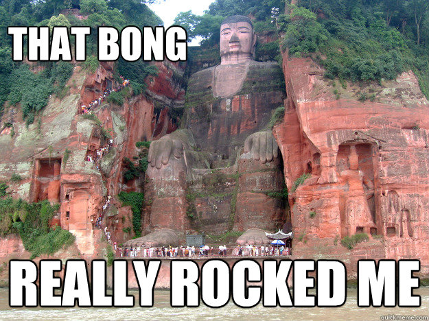 That bong really rocked me  baked caves